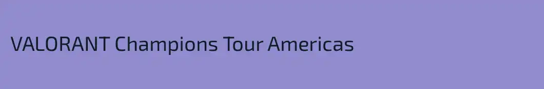 VALORANT Champions Tour Americas